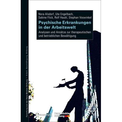 Psychische Erkrankungen in der Arbeitswelt, Taschenbuch von Nora Alsdorf,Ute Engelbach,Sabine Flick,Rolf Haubl,Stephan Voswinkel, Transcript,