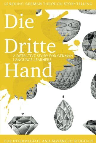 André Klein - Learning German through Storytelling: Die Dritte Hand - a detective story for German language learners (includes exercises): for intermediate and advanced learners (Baumgartner & Momsen) - Preis vom 30.09.2026 22:30:23 h