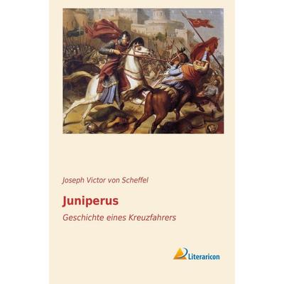 Juniperus, Gebundene Ausgabe von Joseph Victor Scheffel, Literaricon, 978-3-95697-303-1