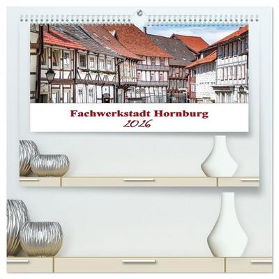 Fachwerkstadt Hornburg (hochwertiger Premium Wandkalender 2026 DIN A2 quer), Kunstdruck in Hochglanz