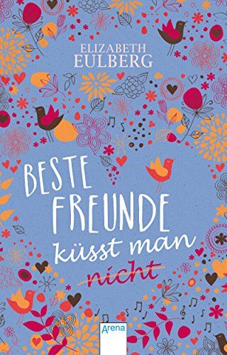 Elizabeth Eulberg - Beste Freunde küsst man (nicht) - Preis vom 13.10.2026 11:25:28 h