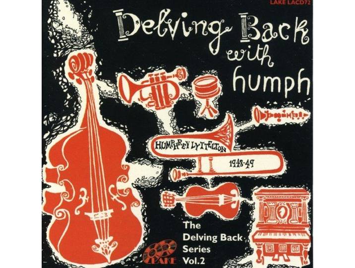 Humphrey Lyttelton - Delving Back With Humph 1946-1949