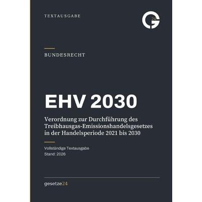 EHV 2030 – Verordnung zur Durchführung des Treibhausgas-Emissionshandelsgesetzes in der Handelsperiode 2021 bis 2030, Taschenbuch von Gesetze24