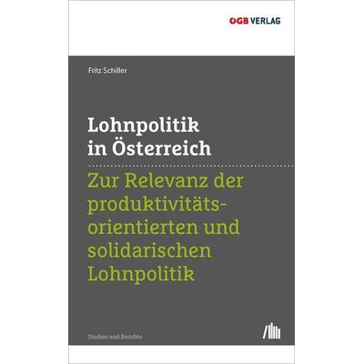Lohnpolitik in Österreich, Taschenbuch von Friedrich Schiller, ÖGB Verlag, 978-3-99046-368-0