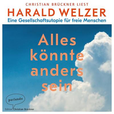 Alles könnte anders sein - Harald Welzer, Audio, 9783732471195