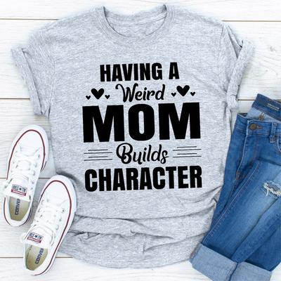 ForAllApparel Having A Weird Mom Builds Character Sport Grey 2XL