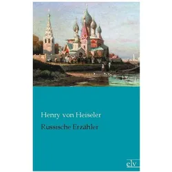 Russische Erzähler, Belletristik von Henry von Heiseler