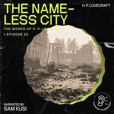 The Nameless City (The Work of H. P. Lovecraft, Episode 22) - Howard Ph. Lovecraft, Audio, 9783711906885