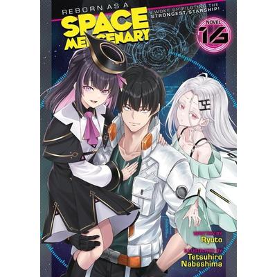 Reborn as a Space Mercenary: I Woke Up Piloting the Strongest Starship! (Light Novel) Vol. 16, Taschenbuch von Ryuto, Random House N.Y.
