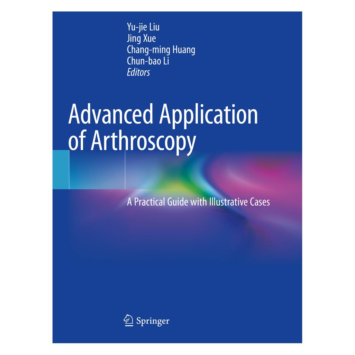 Springer Advanced Application of Arthroscopy (Englisch, Softcover, Chang-Ming, Chun-bao Li, Huang et al, Jing Xue, Yu-jie Liu) (56210590)
