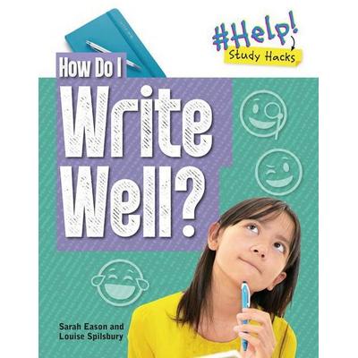 How Do I Write Well?, Taschenbuch von Louise A. Spilsbury,Sarah Eason, Cheriton Children's Books, 978-1-915153-17-3