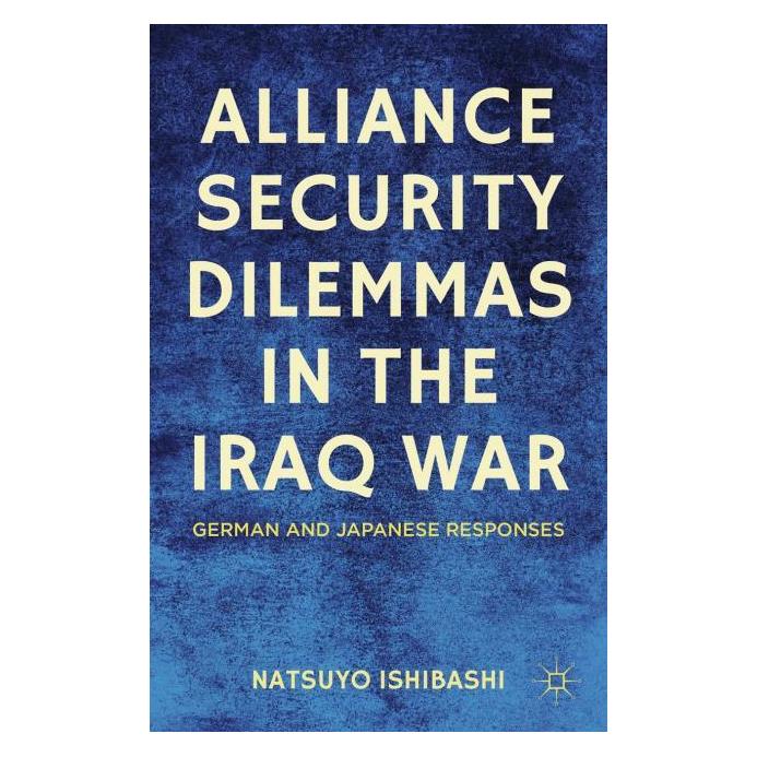 Palgrave Macmillan Ishibashi:Alliance Security Dilemmas in (Englisch, Hardcover, Natsuyo Ishibashi) (63044560)