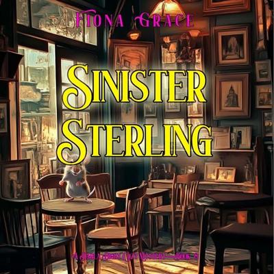 Sinister Sterling (A Darla Digby Cozy Mystery—Book 8) - Fiona Grace, Audio, 9798341572249