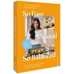 Sakaida:So easy, so good, so balanced, Ratgeber von Katrin Korch, Claudia Theis-Passaro, Kristin Teig, Kylie Sakaida