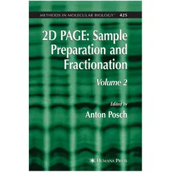 2D PAGE: Sample Preparation and Fractionation, Fachbücher von Anton Posch