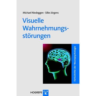 Visuelle Wahrnehmungsstörungen, Taschenbuch von Michael Niedeggen,Silke Jörgens, Hogrefe Verlag, 978-3-8017-1736-0