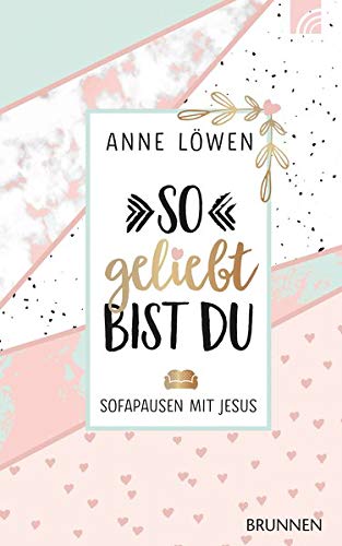 Anne Löwen - So geliebt bist du: Sofapausen mit Jesus - Preis vom 14.10.2026 23:07:16 h