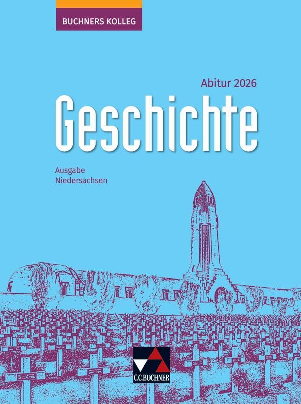 Thomas Ahbe - Buchners Kolleg Geschichte – Neue Ausgabe Niedersachsen / Buchners Kolleg Geschichte NI Abitur 2026 - Preis vom 30.09.2026 09:01:18 h