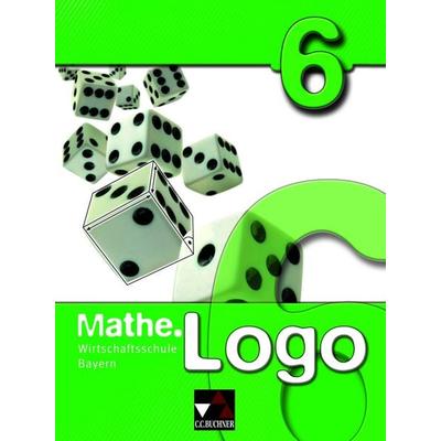 Mathe.Logo Wirtschaftsschule Bayern / Mathe.Logo Wirtschaftsschule 6 Ausgabe ab 2021, Gebundene Ausgabe von Sabine Castelli,Michael Kleine,Matthias
