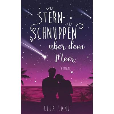 Sternschnuppen über dem Meer, Taschenbuch von Ella Lane, BoD – Books on Demand