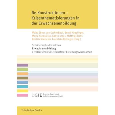 Re-Konstruktionen – Krisenthematisierungen in der Erwachsenenbildung, Taschenbuch von , Verlag Barbara Budrich, 978-3-8474-2746-9