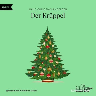 Der Krüppel - Hans Christian Andersen, Audio, 9783991769873