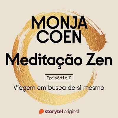 E09 – Viagem em busca de si mesmo – Meditação Zen - Monja Coen, Audio, 9789179218874