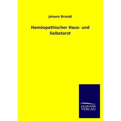 Homöopathischer Haus- und Selbstarzt, Taschenbuch von Johann Brandt, Salzwasser, 978-3-8460-4068-3