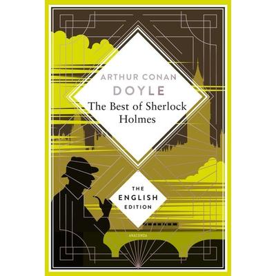 Doyle - The Best of Sherlock Holmes. English Edition, Gebundene Ausgabe von Arthur Conan Doyle, Anaconda, 978-3-7306-1480-8