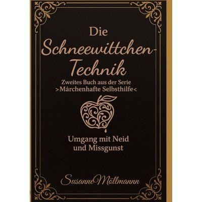 Die Schneewittchen-Technik, Taschenbuch von Susanne Möllmann, BoD – Books on Demand, 978-3-695-19964-8