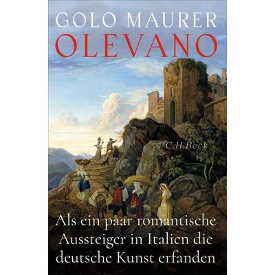 Olevano, Gebundene Ausgabe von Golo Maurer, C.H. Beck, 978-3-406-84289-4