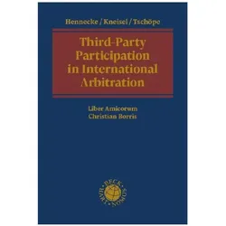 Third-Party Participation in International Arbitration, Fachbücher von Rudolf Hennecke, Sebastian Kneisel, Konstantin Tschöpe