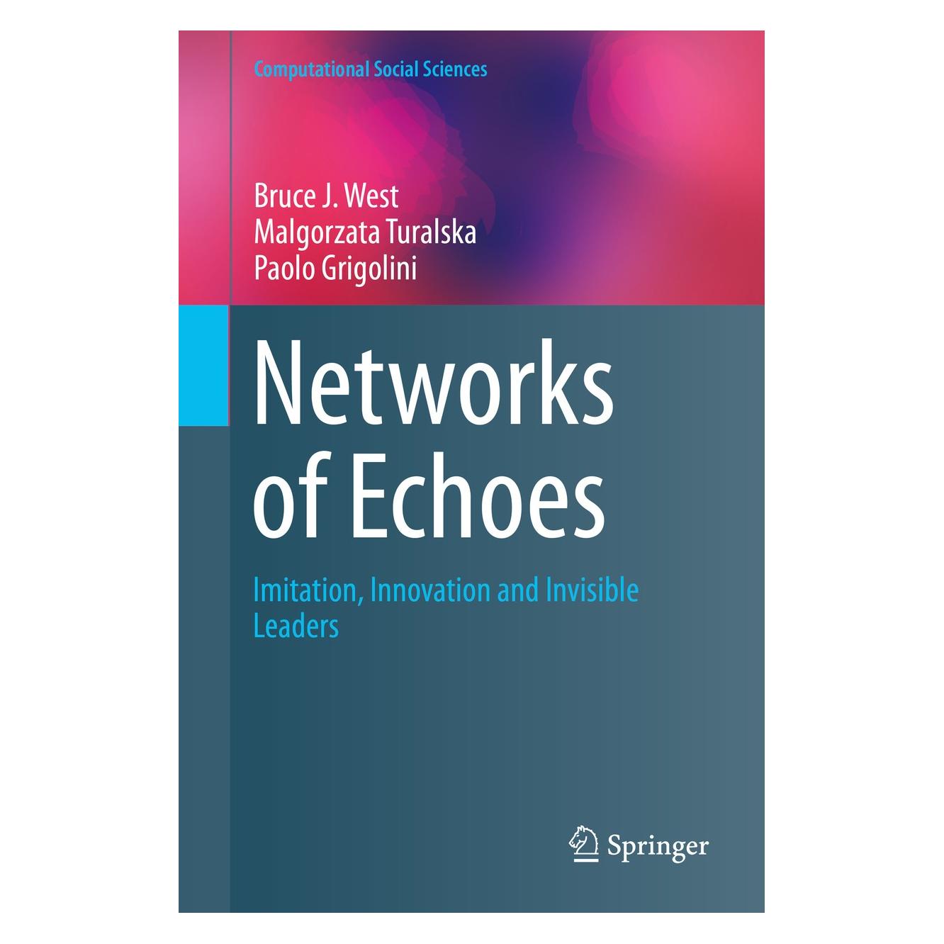 Springer Networks of Echoes (Englisch, Hardcover, Bruce J. West, Malgorzata Turalska, Paolo Grigolini) (9783319048789)