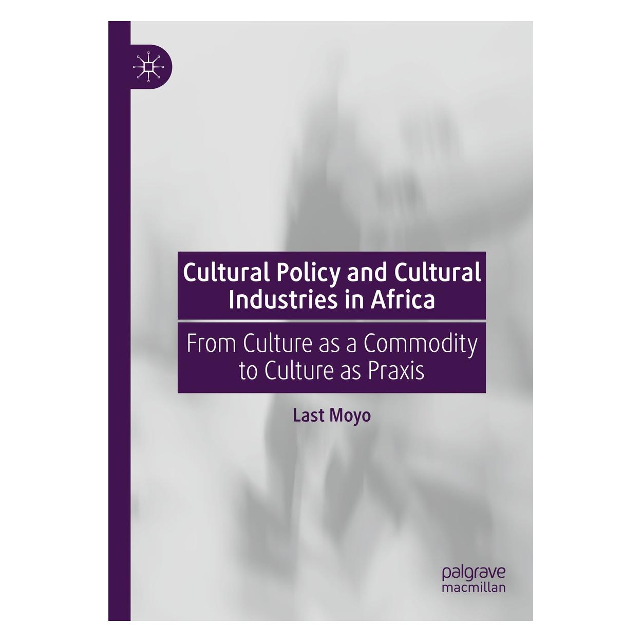 Springer Cultural Policy and Cultural Industries in Africa (Englisch, Hardcover, Last Moyo) (9783031577413)