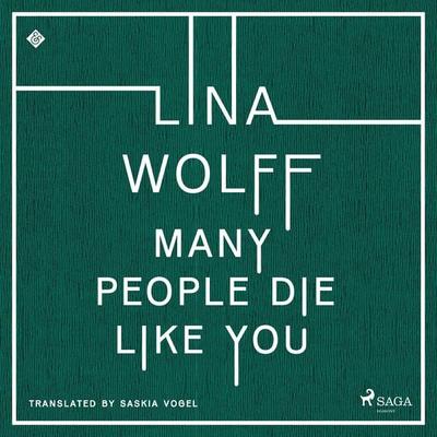 Many People Die Like You - Lina Wolff, Audio, 9788728580691