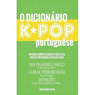 O DICIONARIO KPOP, Taschenbuch von Woosung Kang, New Ampersand Publishing