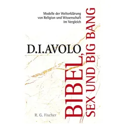 Bibel, Sex und Big Bang, Sachbücher von D I Avolo