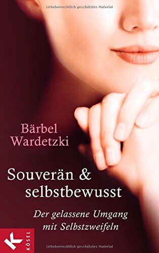 Bärbel Wardetzki - Souverän und selbstbewusst: Der gelassene Umgang mit Selbstzweifeln - Preis vom 09.10.2026 07:28:09 h