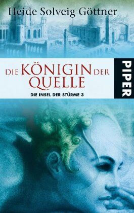 Heide Solveig Göttner - Die Königin der Quelle. Die Insel der Stürme 03. - Preis vom 15.10.2026 23:06:25 h