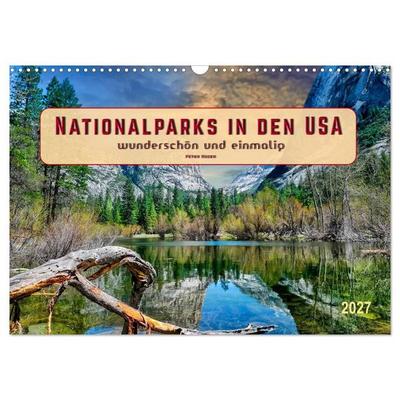Nationalparks in den USA - wunderschön und einmalig (Wandkalender 2027 DIN A3 quer), CALVENDO Monatskalender