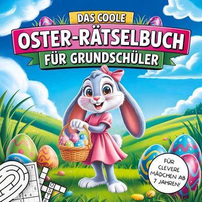Das coole Oster Rätselbuch für Grundschüler, Taschenbuch von Lia Sommerfeld, Crealume Verlag, 978-1-971532-02-8