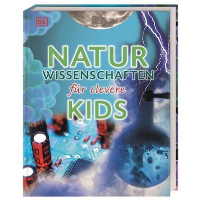 Wissen für clevere Kids. Naturwissenschaften für clevere Kids, Gebundene Ausgabe von , DK Verlag Dorling Kindersley