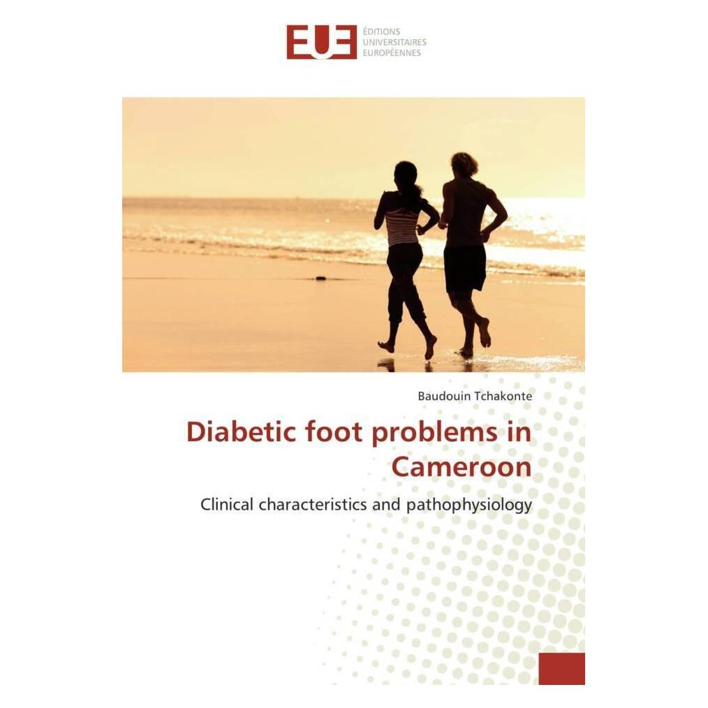 Editions Universitaires Europeennes Diabetic foot problems in Cameroon (Englisch, Softcover, Baudouin Tchakonte) (35230188)
