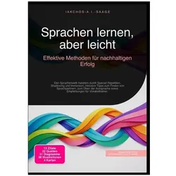 Sprachen lernen, aber leicht: Effektive Methoden für nachhaltigen Erfolg, Ratgeber von Iakchos A.I. Saage