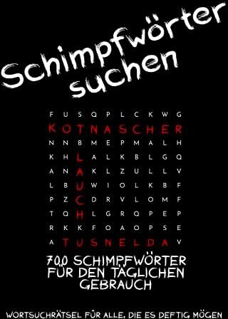 Aufschieberitis Verlag - Schimpfwörter suchen - Wortsuchrätsel für Erwachsene: 700 Schimpfwörter für den täglichen Gebrauch - Preis vom 09.10.2026 07:28:09 h
