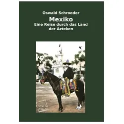 Mexiko, Ratgeber von Oswald Schroeder