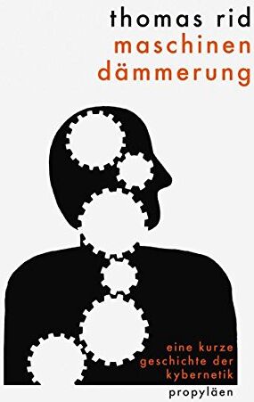 Thomas Rid - Maschinendämmerung: Eine kurze Geschichte der Kybernetik - Preis vom 18.10.2026 19:22:15 h