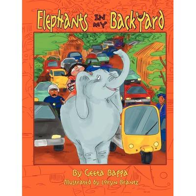 Elephants In My Backyard, Taschenbuch von Geeta Bagga, Xlibris, 978-1-4653-6703-7