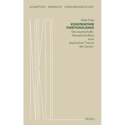 Konstruktiver Funktionalismus, Taschenbuch von Peter Finke, Vieweg & Teubner, 978-3-528-07322-0
