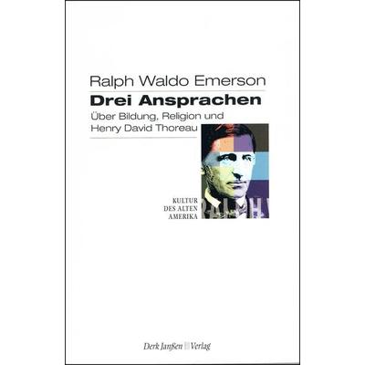Drei Ansprachen, Taschenbuch von Ralph Waldo Emerson, Janßen, Derk, 978-3-938871-01-0